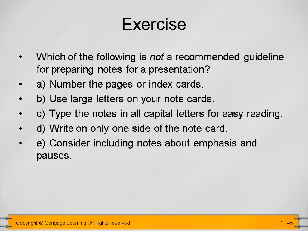 Exercise Which of the following is not a recommended guideline for preparing notes for